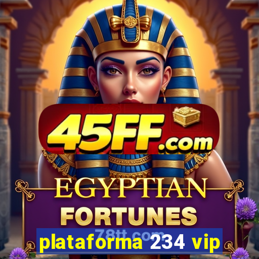 plataforma 234 vip